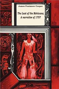 The Last of the Mohicans; A narrative of 1757