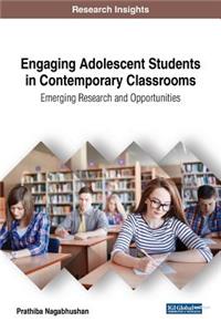 Engaging Adolescent Students in Contemporary Classrooms