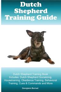 Dutch Shepherd Training Guide Dutch Shepherd Training Book Includes