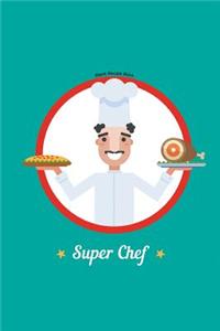 Blank Recipe Book: Super Chef