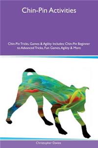 Chin-Pin Activities Chin-Pin Tricks, Games & Agility Includes: Chin-Pin Beginner to Advanced Tricks, Fun Games, Agility & More