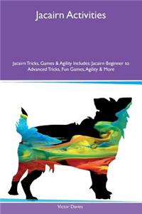 Jacairn Activities Jacairn Tricks, Games & Agility Includes: Jacairn Beginner to Advanced Tricks, Fun Games, Agility & More: Jacairn Beginner to Advanced Tricks, Fun Games, Agility & More