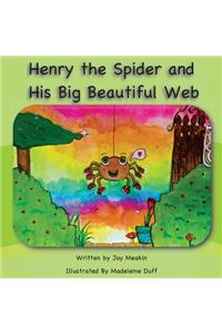 Henry the Spider and His Big Beautiful Web