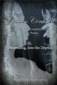 Goddess Confined: III. Descending, Into the Depths