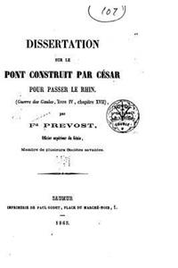 Dissertation sur le pont construit par César pour passer le Rhin, Guerre des Gaules, livre IV