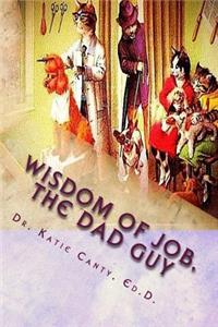 Wisdom of Job--The Dad Guy