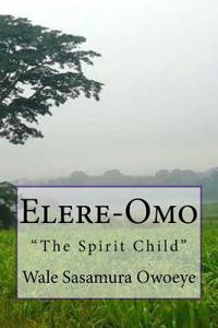 Elere-Omo (the Spirit Child)