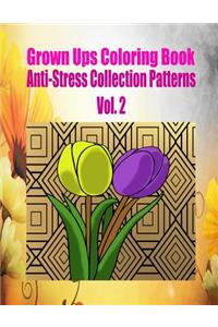 Grown Ups Coloring Book Anti-Stress Collection Patterns Vol. 2