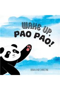 Wake Up, Pao Pao!