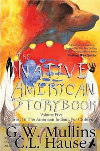 The Native American Story Book Volume Five Stories of the American Indians for Children