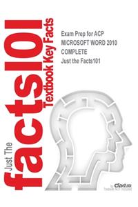 Exam Prep for ACP MICROSOFT WORD 2010 COMPLETE