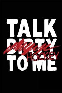 Talk Dirty Hockey To Me