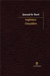 Ingénieur Chaudière Journal de bord
