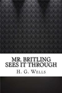 Mr. Britling Sees It Through