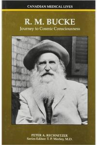 R. M. Bucke: Journey to Cosmic Consciousness