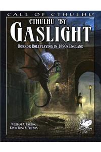 Cthulhu by Gaslight: Horror Roleplaying in 1890s England (Call of Cthulhu Roleplaying)