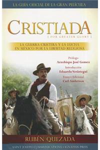Cristiada: La Guerra Cristera y el Conflicto en Mexico Por la Libertad Religiosa