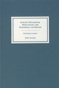 Schiller's Wallenstein, Maria Stuart, and Die Jungfrau Von Orleans