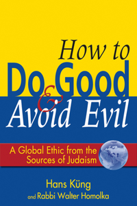 How to Do Good & Avoid Evil