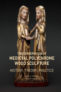 Conservation of Medieval Polychrome Wood Sculpture