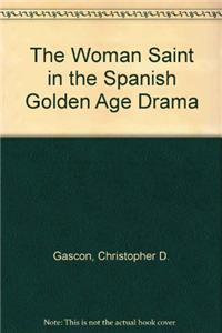 Woman Saint in the Spanish Golden Age Drama