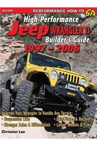 High-Performance Jeep Wrangler Tj Builder's Guide 1997-2006