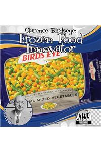 Clarence Birdseye (Hardcover): Frozen Food Innovator