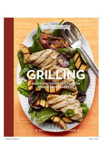 Good Housekeeping Grilling: Mouthwatering Recipes for Unbeatable Barbecue