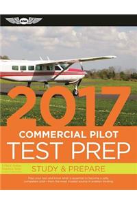 Commercial Pilot Test Prep 2017: Study & Prepare: Pass Your Test and Know What Is Essential to Become a Safe, Competent Pilot from the Most Trusted So