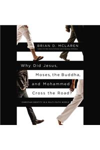 Why Did Jesus, Moses, the Buddha, and Mohammad Cross the Road?