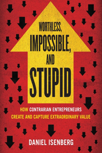Worthless, Impossible, and Stupid