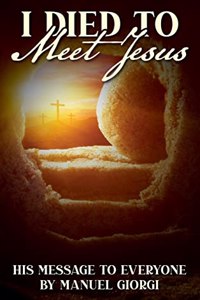 I Died to Meet Jesus