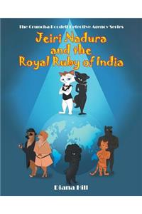 Jeiri Nadura and the Royal Ruby of India