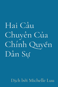 Hai Câu Chuyên Của Chính Quyền Dân Sự