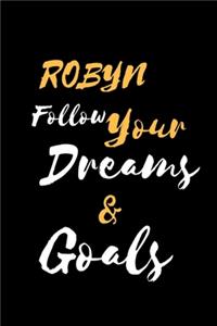 ROBYN Follow Your Dreams & Goals
