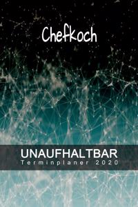 Chefkoch - UNAUFHALTBAR - Terminplaner 2020