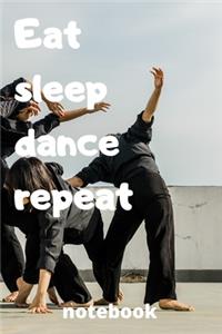 eat sleep dance repeat notebook