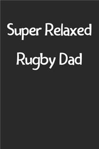 Super Relaxed Rugby Dad