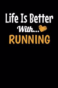 Life Is Better With Running