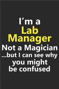 I'm a Lab Manager Not A Magician But I Can See Why You Might Be Confused