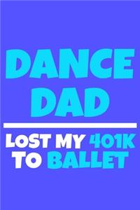 Dance Dad Lost My 401K To Ballet