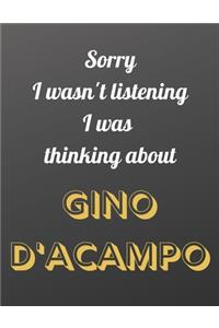 Sorry I wasn't listening I was thinking about Gino D'Acampo