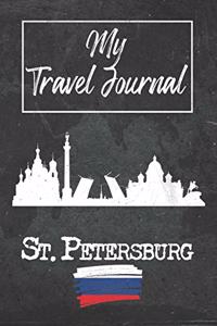 My Travel Journal St. Petersburg: 6x9 Travel Notebook or Diary with prompts, Checklists and Bucketlists perfect gift for your Trip to St. Petersburg (Russia) for every Traveler