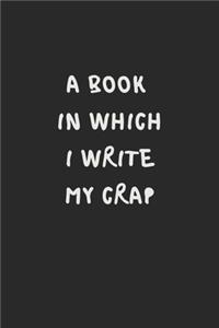 A book in which I write my crap.