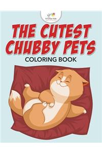 Cutest Chubby Pets Coloring Book