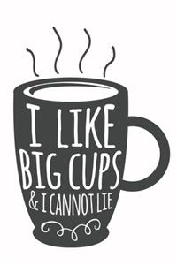 I Like Big Cups & I Cannot Lie