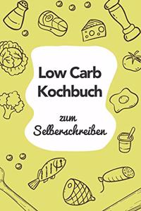 Low Carb Kochbuch zum Selberschreiben