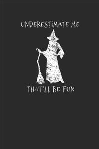 Underestimate Me That'll Be Fun