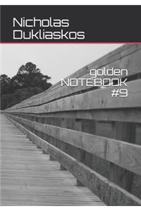 golden NOTEBOOK #9