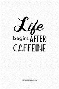 Life Begins After Caffeine